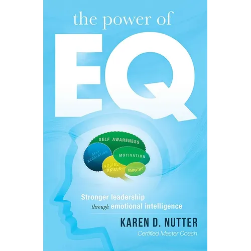 The Power of Eq: Stronger Leadership Through Emotional Intelligence