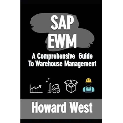 SAP Ewm: A Comprehensive Guide to Warehouse Management