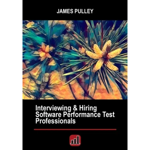 Interviewing & Hiring Software Performance Test Professionals