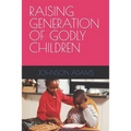 Raising Generation of Godly Children
