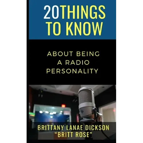 20 Things to Know About Being a Radio Personality: Brittany Lanae Dickson "Britt Rose"