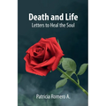 Death and Life: Letters to Heal the Soul