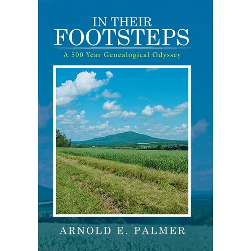In Their Footsteps: A 500 Year Genealogical Odyssey