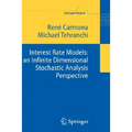 Interest Rate Models: An Infinite Dimensional Stochastic Analysis Perspective