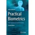 Practical Biometrics: From Aspiration to Implementation