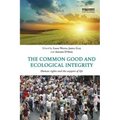 The Common Good and Ecological Integrity: Human Rights and the Support of Life