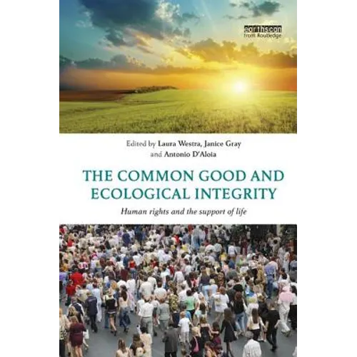 The Common Good and Ecological Integrity: Human Rights and the Support of Life