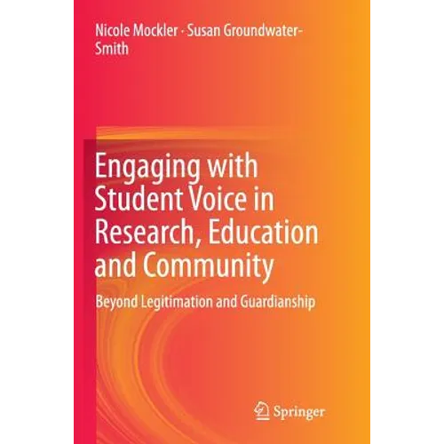 Engaging with Student Voice in Research, Education and Community: Beyond Legitimation and Guardianship