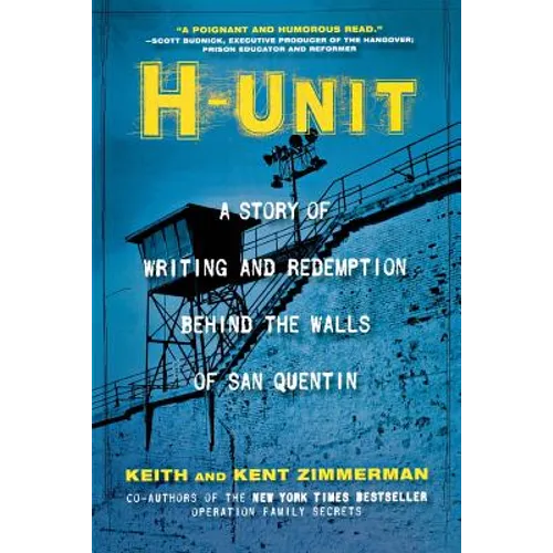 H-Unit: A Story of Writing and Redemption Behind the Walls of San Quentin