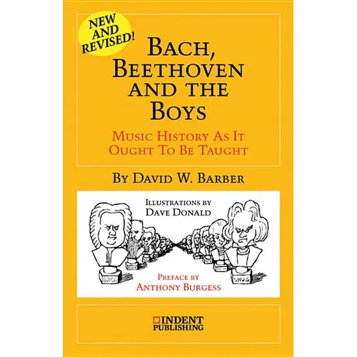 Bach, Beethoven and the Boys: Music History as It Ought to Be Taught