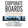 Corporate Boards: New Strategies for Adding Value at the Top