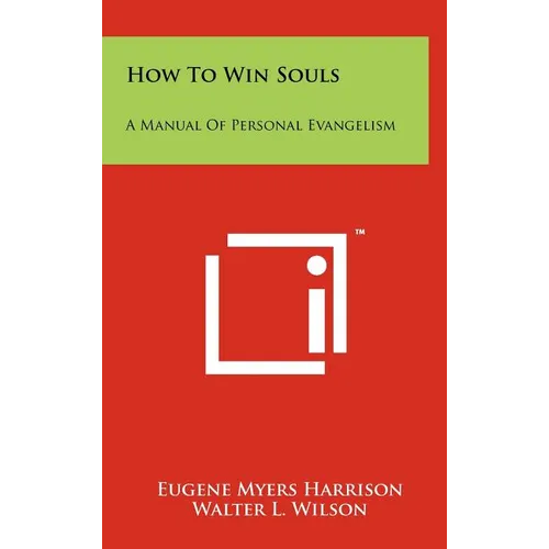 How To Win Souls: A Manual Of Personal Evangelism