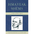 Hmayeak Shems: A Poet of Pure Spirit