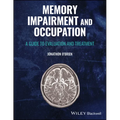 Memory Impairment and Occupation: A Guide to Evaluation and Treatment