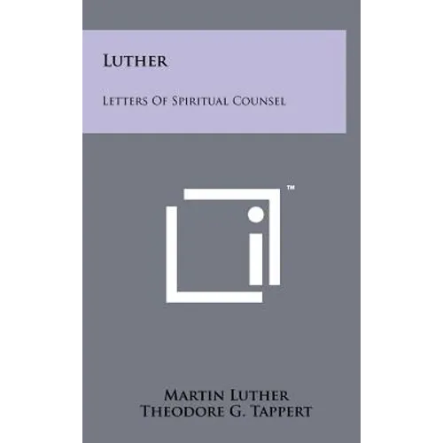 Luther: Letters of Spiritual Counsel