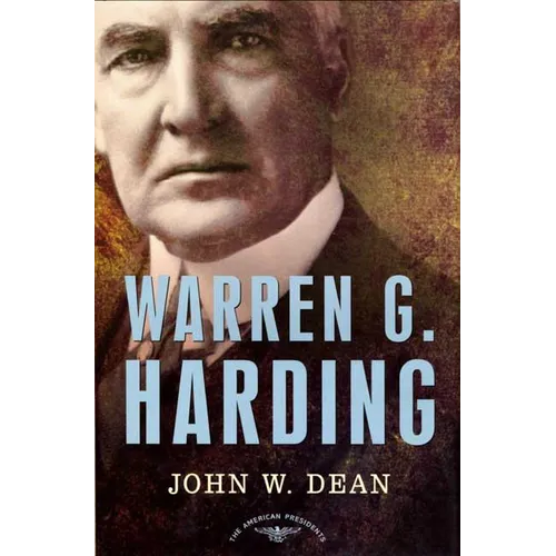 Warren G. Harding: The American Presidents Series: The 29th President, 1921-1923