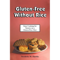 Gluten-Free Without Rice: Easy Cooking for Variety on a Gluten-Free Diet