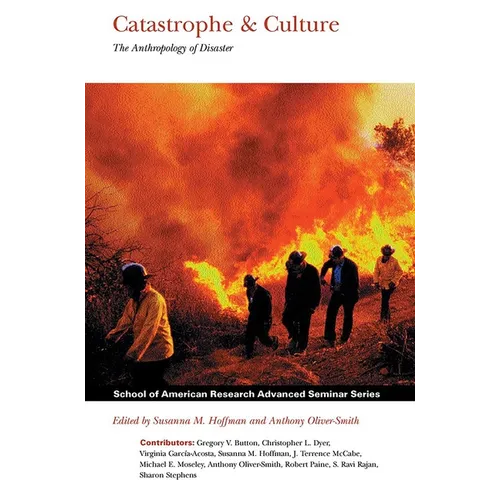 Catastrophe and Culture: The Anthropology of Disaster