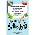 Credentialed Dietetics Practitioners with Disabilities Get the Job Done