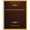 A Study In Christian Pantheism
