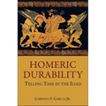 Homeric Durability: Telling Time in the Iliad