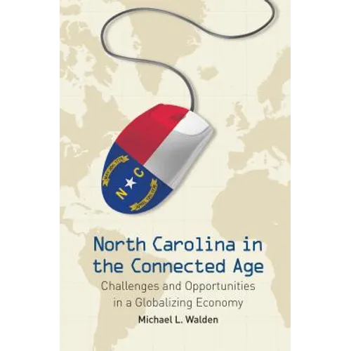North Carolina in the Connected Age: Challenges and Opportunities in a Globalizing Economy