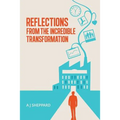 Reflections from the Incredible Transformation: An Exploration in Lateral Thinking between Business Life and Spiritual Life