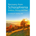 Recovery from Schizophrenia: Evidence, History, and Hope