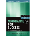 Negotiating for Success: The process and tools for win/win