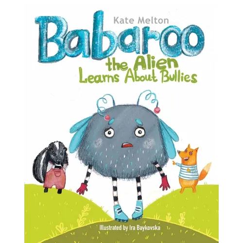 Babaroo the Alien Learns about Bullies: Children's Book about Bullying and Diversity