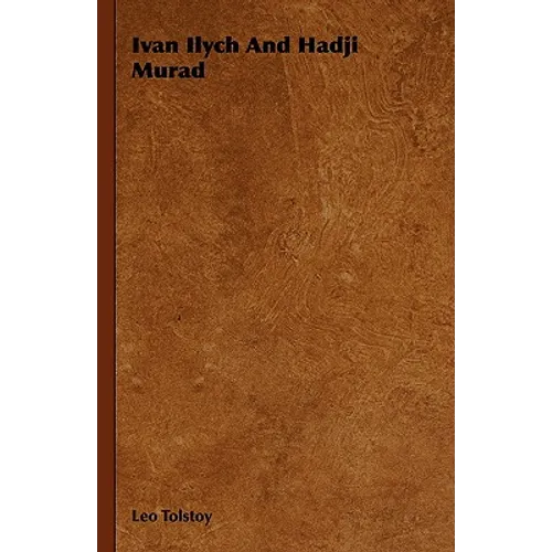 Ivan Ilych And Hadji Murad