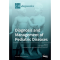 Diagnosis and Management of Pediatric Diseases