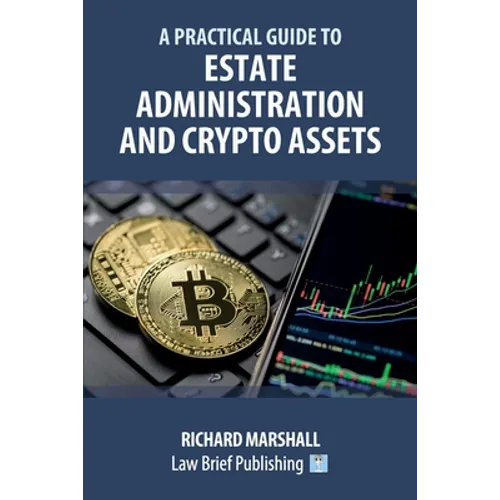 A Practical Guide to Estate Administration and Crypto Assets