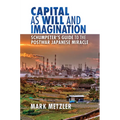 Capital as Will and Imagination: Schumpeter's Guide to the Postwar Japanese Miracle