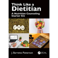 Think Like a Dietitian: A Nutrition Counseling Starter Kit