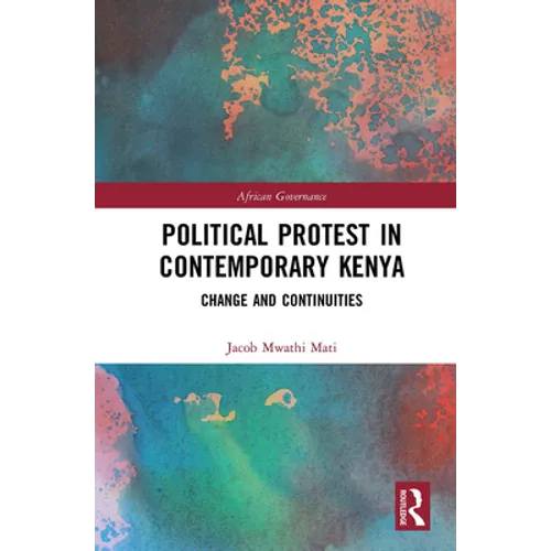 Political Protest in Contemporary Kenya: Change and Continuities