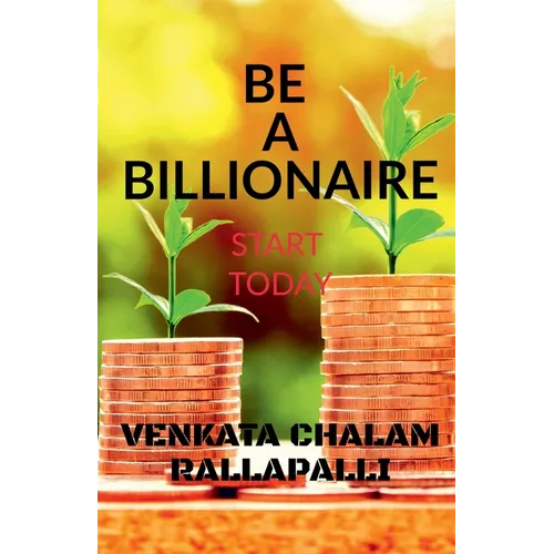 Be a billionaire