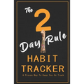 The 2-Day Rule Habit Tracker: A Proven Way To Keep You On Track