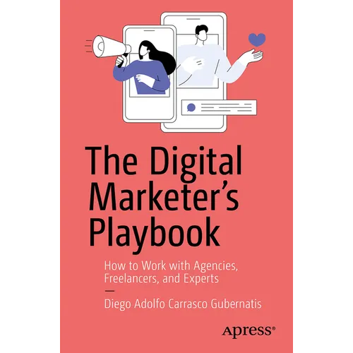The Digital Marketer's Playbook: How to Effectively Collaborate with Agencies, Freelancers, and Digital Marketing Experts