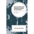Humanities and Organizations in Dialogue: Hermeneutic Inquiries