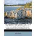 The Debentures and Debenture Stock of Trading and Other Companies: With Forms Including Forms of Proceedings to Enforce Securities