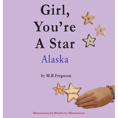 Girl, You're A Star Alaska