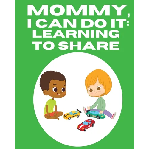 Mommy, I Can Do It: Learning To Share