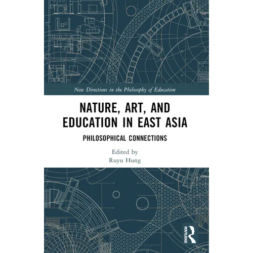 Nature, Art, and Education in East Asia: Philosophical Connections