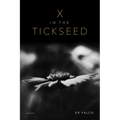 X in the Tickseed: Poems