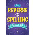 The Reverse Spelling Challenge: A Hilarious, Silly, and Challenging Word Game Book (For 2-4 Players) Ages 10+