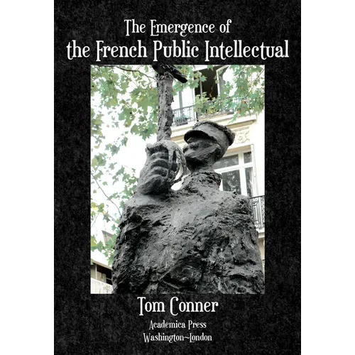 The Emergence of the French Public Intellectual