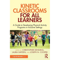 Kinetic Classrooms for All Learners: A Guide to Developing Physical Activity Programs in Inclusive Settings