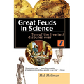 Great Feuds in Science: Ten of the Liveliest Disputes Ever