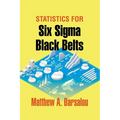 Statistics for Six Sigma Black Belts